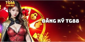 Đăng ký tg88 để cược ngay